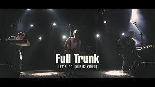 Full Trunk - Let's go chords