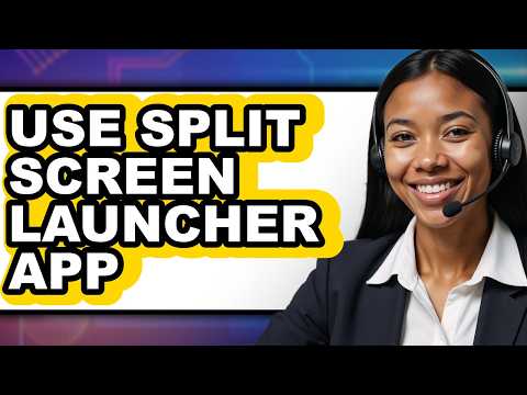 How to Use Split Screen Launcher App (updated)