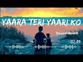 Yara teri yari ko (slowed+Reverb) | Lofi song | #sleepifylofi Mp3 Song