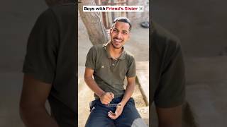 Boys with friends sister ☠️😬 #funny #relatable #comedy #boys #shorts