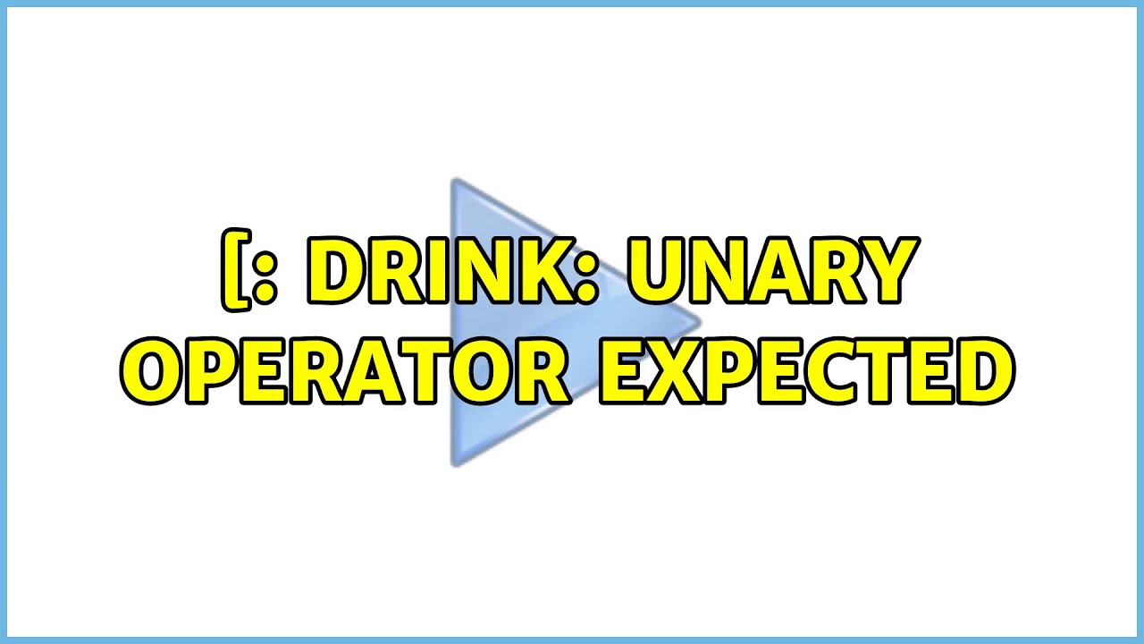 Ubuntu: [: Drink: Unary operator expected - YouTube Ubuntu: [: Drink: Unary Operator Expected - Youtube
