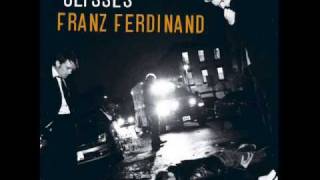 Watch Franz Ferdinand You Never Go Out Anymore video