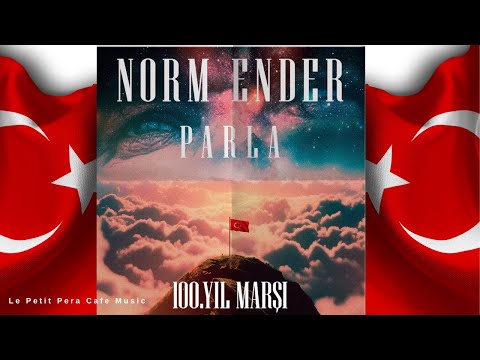 Parla 100  Yıl Marşı — Norm Ender #100yıl #müzik #atatürk #29ekim #parla,