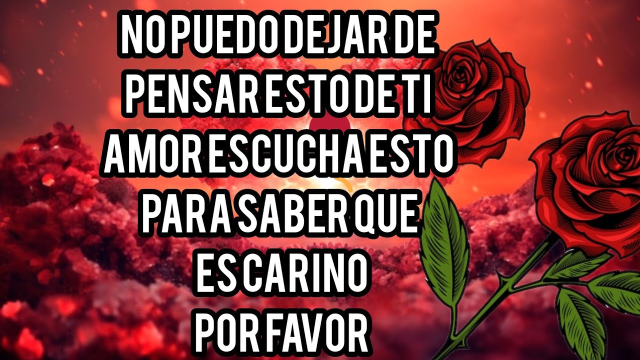 No puedo dejar de pensar esto de ti amor Escucha esto para saber que es ...