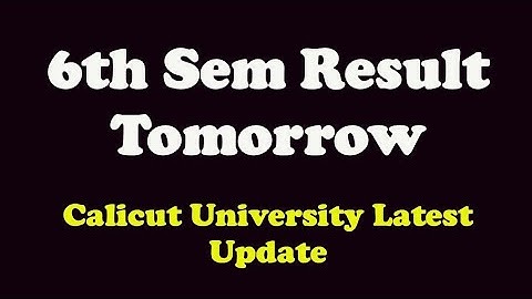 6th Sem Result Tomorrow | Calicut University Latest Update