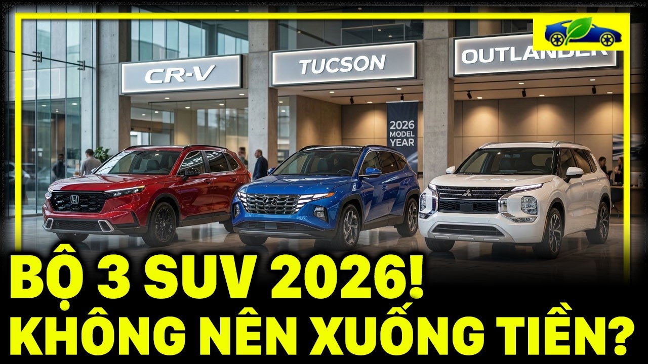 TOP 3 MẪU SUV TỐN TIỀN NHẤT 2026!
