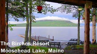 Moosehead Lake at Rockwood, Maine  The Birches