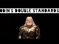 || Odin&#39;s Double Standards ||