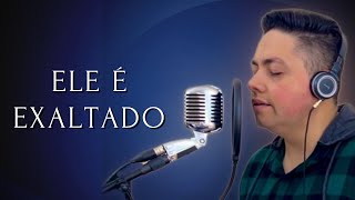 Ele É Exaltado - Milton Cardoso