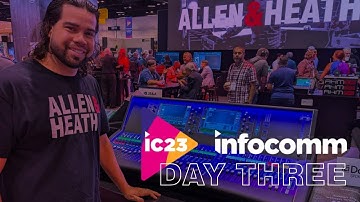 InfoComm 2023 - Allen & Heath - Day 3
