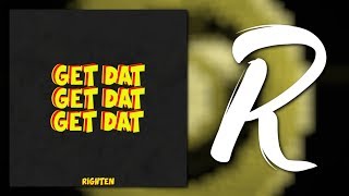 Righten - Get Dat [Ravalle Mashup]