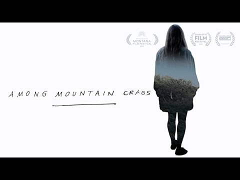 Among Mountain Crags (2020) | Full Movie