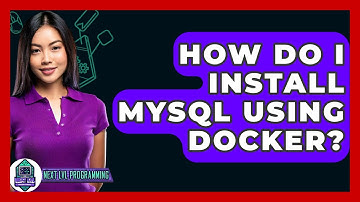 How Do I Install MySQL Using Docker? - Next LVL Programming