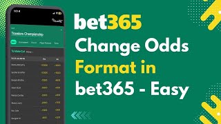 How to Change Odds Format in bet365 (Decimal, Fractional, American)
