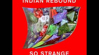 Indian Rebound - So Strange