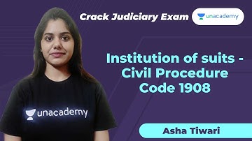 Institution of suits-Civil Procedure Code 1908 | Judiciary Exam | Asha Tiwari | Unacademy Judiciary