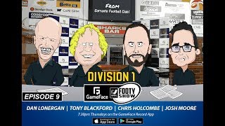 GameFace Footy Show Episode 9 - Division 1