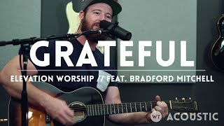 Grateful - Elevation Worship (feat. Bradford Mitchell) - acoustic one-take chords