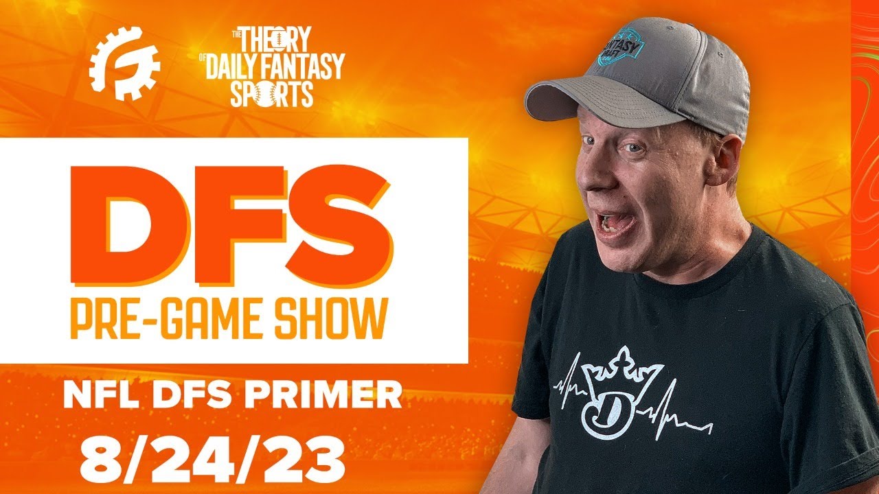 DRAFTKINGS & FANDUEL DFS STRATEGY REVIEW: NFL DFS PRIMER 8/24/23 - YouTube