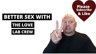 Better Sex with The Love Lab Crew