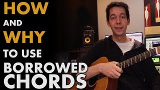 Writing Progressions with Borrowed Chords: Songwriting Lesson [MUSIC THEORY  MODAL INTERCHANGE]
