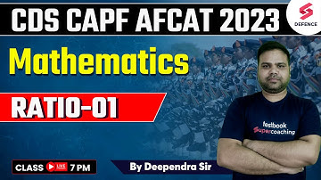 CDS 2023 Maths | ratio-01 | Maths For Defence Exams  By Deependra Sir