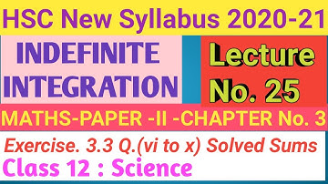No. 25 Indefinite Integration ||  Exercise 3.3(6 to 10) Solved Sums||12th Science- Maths-II| HSC