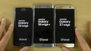 Samsung Galaxy S7 Edge VS S6 Edge VS S6 Edge Plus