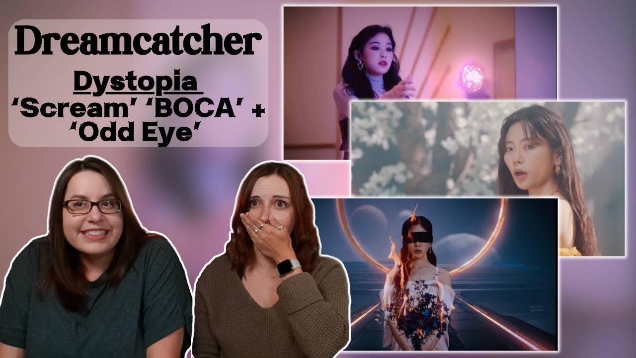 FIRST TIME REACTION | Dreamcatcher(드림캐쳐) Dystopia Trilogy: 'Scream' + 'BOCA' + 'Odd Eye'