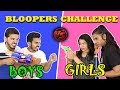 BLOOPERS CHALLENGE | Boys Vs Girls Challenge