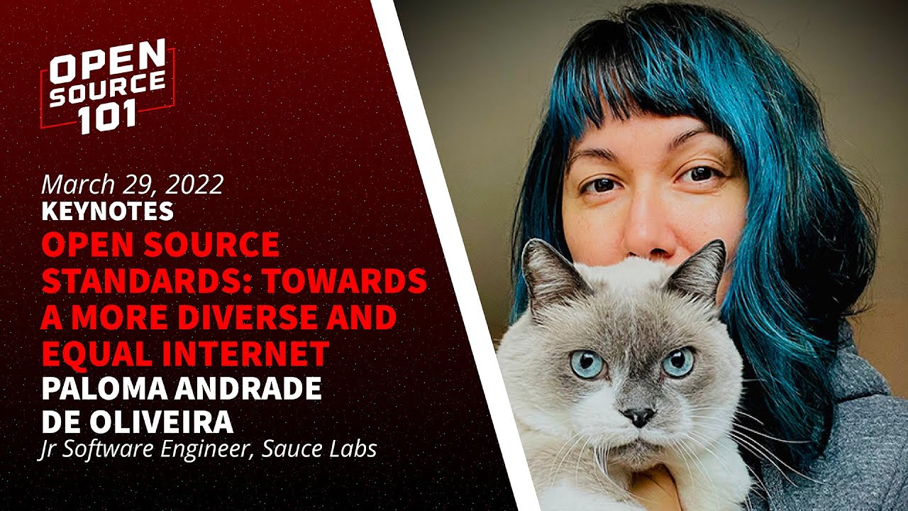 Open Source Standards: Toward a more diverse and equal internetSpeaker: Paloma Andrade de Oliveira