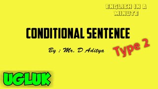 Conditional Sentence Type 2 (Belajar inggris 1 menit) - Mr. D