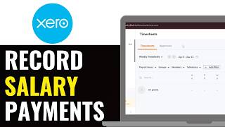 How to Record Salary Payments in Xero 2026 (Full Guide)