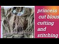 Princess Cut Blouse Cutting And Stitching!How to Make Princess Cut Blouse Cutting And Stitching