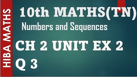 10th maths unit exercise 2 question 3 tn syllabus hiba maths