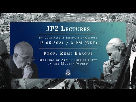 JP2 Lectures // Prof. Rémi Brague: Meaning of Art in Christianity in Modern World