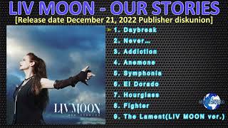 LIV MOON - OUR STORIES [2022] (snippet of songs)