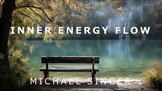 Michael Singer  Working Directly on Your Inner Energy Flow