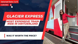 I took the most expensive train journey in Switzerland! Glacier Express 🚂  - Was it worth the price😱