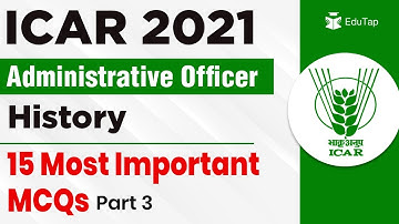 15 Most Important MCQs of History for ICAR AO Exam 2021 | ASRB AO 2021 | Part - 3