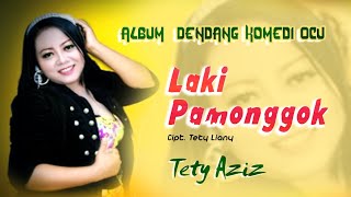 LAKI PAMONGGOK (Laki Perajuk) | Tety Aziz | Lagu Ocu - Official Music Video
