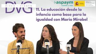Episodio 11- La educación desde la infancia | Disca-VioGen x Mario Mirabel