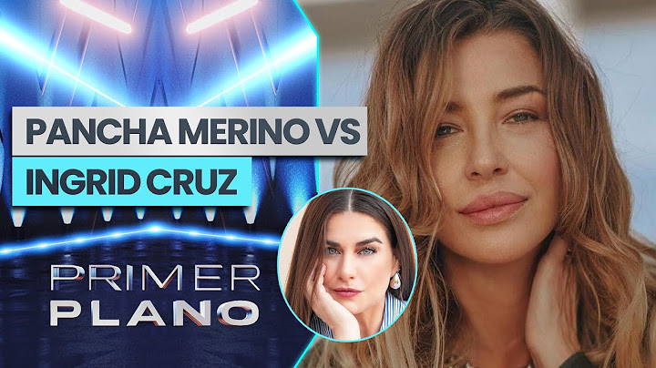 "ME TRATABA DE ROTA": El conflicto entre Pancha Merino e Ingrid Cruz - Primer Plano