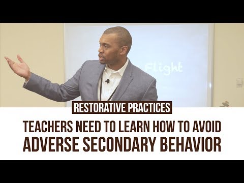Restorative Practices: Teachers Need To Learn How To Avoid Adverse Secondary Behavior