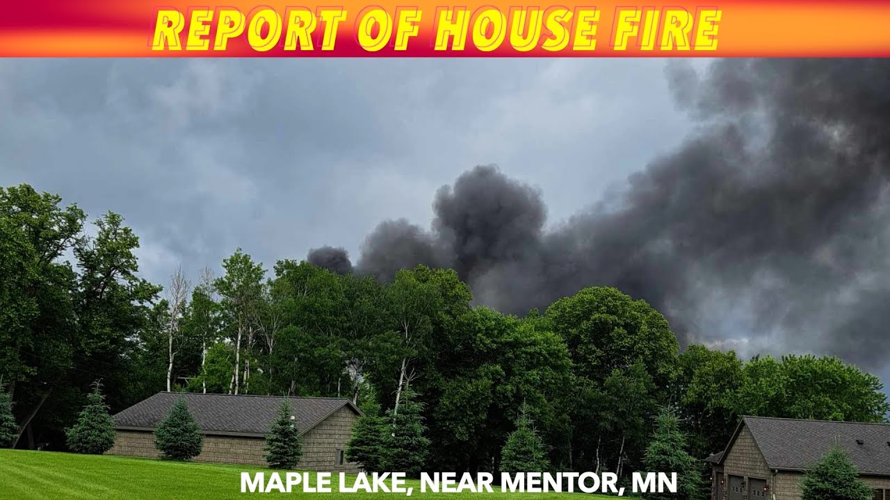 BREAKING NEWS: House Fire On Maple Lake Near Mentor, Minnesota - YouTube