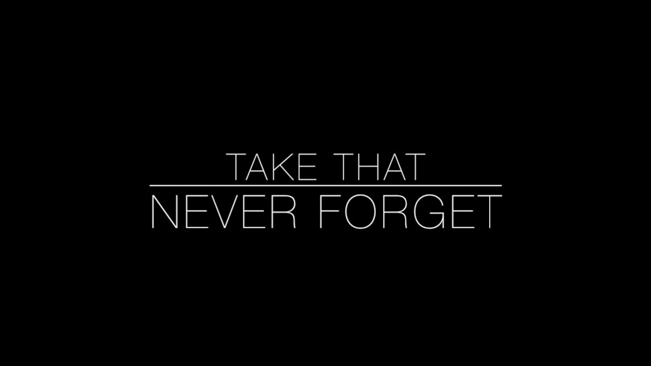 Never Forget Take That YouTube