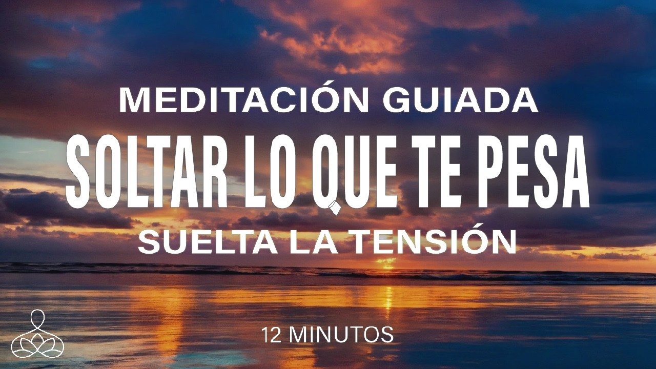 Meditación guiada para soltar lo que te pesa🍃 12 minutos mindfulness ...