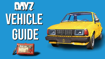 DayZ Vehicle Guide for Beginners