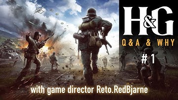 Heroes & Generals - Q&A & Why #1 with Game Director Reto.RedBjarne