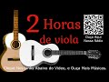 2 HORAS DE VIOLA, MODA CAIPIRA GOSPEL SERTANEJA, MÚSICAS ESCOLHIDAS, MODÃO CAIPIRÃO DA ROÇA, TOP10.